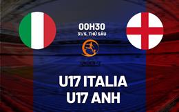 Nhận định bóng đá U17 Italia vs U17 Anh 0h30 ngày 31/5 (VCK U17 châu Âu 2024)