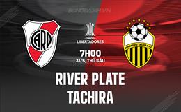 Nhận định River Plate vs Tachira 7h00 ngày 31/5 (Copa Libertadores 2024)