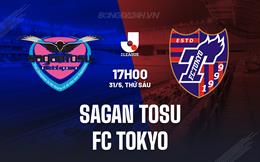 Nhận định Sagan Tosu vs FC Tokyo 17h00 ngày 31/5 (VĐQG Nhật Bản)