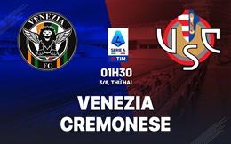 Nhận định Venezia vs Cremonese 1h30 ngày 3/6 (Playoff Serie A 2024/25)