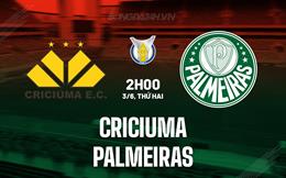 Nhận định bóng đá Criciuma vs Palmeiras 2h00 ngày 3/6 (VĐQG Brazil 2024)