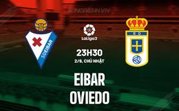 Nhận định Eibar vs Oviedo 23h30 ngày 2/6 (Hạng 2 Tây Ban Nha 2023/24)