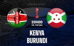 Nhận định Kenya vs Burundi 20h00 ngày 7/6 (Vòng loại World Cup 2026)