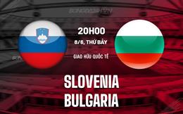 Nhận định Slovenia vs Bulgaria 20h00 ngày 8/6 (Giao hữu quốc tế 2024)