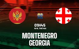 Nhận định bóng đá Montenegro vs Georgia 1h45 ngày 10/6 (Giao hữu quốc tế)