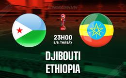 Nhận định Djibouti vs Ethiopia  23h00 ngày 9/6 (Vòng loại World Cup 2026)