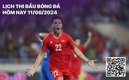 Lịch thi đấu bóng đá hôm nay 11/6/2024: Việt Nam vs Iraq