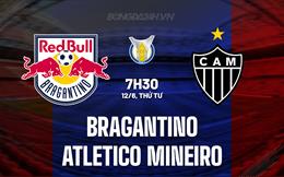 Nhận định Bragantino vs Atletico Mineiro 7h30 ngày 12/6 (VĐQG Brazil 2024)