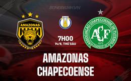 Nhận định Amazonas vs Chapecoense 7h00 ngày 14/6 (Hạng 2 Brazil 2024)