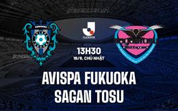 Nhận định Avispa Fukuoka vs Sagan Tosu 13h30 ngày 16/6 (VĐQG Nhật Bản 2024)