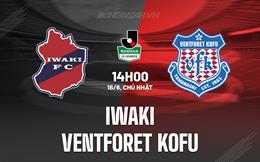 Nhận định Iwaki vs Ventforet Kofu 14h00 ngày 16/6 (Hạng 2 Nhật Bản 2024)