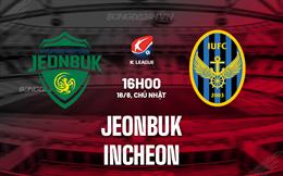 Nhận định Jeonbuk vs Incheon 16h00 ngày 16/6 (VĐQG Hàn Quốc 2024)