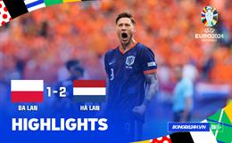 Highlights Ba Lan - Hà Lan | "Siêu dự bị" lên tiếng | Bảng D Euro 2024