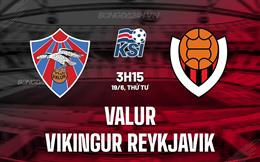 Nhận định Valur vs Vikingur Reykjavik 3h15 ngày 19/6 (VĐQG Iceland 2024)