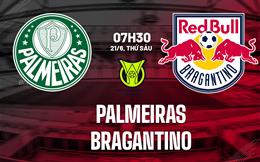 Nhận định bóng đá Palmeiras vs Bragantino 7h30 ngày 21/6 (VĐQG Brazil 2024)