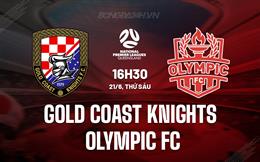 Nhận định Gold Coast Knights vs Olympic FC 16h30 ngày 21/6 (VĐ bang Queensland 2024)