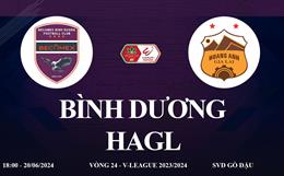 Trực tiếp Bình Dương vs HAGL link xem V-League 20/6/2024