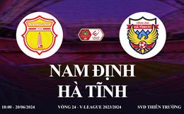 Nam Định vs Hà Tĩnh link xem trực tiếp V-League 20/6/2024