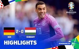 Highlights Đức - Hungary | Chủ nhà giành vé sớm | Bảng A Euro 2024