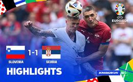 Highlights Slovenia - Serbia | Vui - buồn phút bù giờ | Bảng C Euro 2024