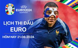 Lịch thi đấu Euro hôm nay 21/6: Hà Lan vs Pháp, Ba Lan - Áo