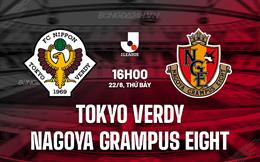 Nhận định Tokyo Verdy vs Nagoya Grampus Eight 16h00 ngày 22/6 (VĐQG Nhật Bản 2024)