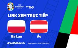 Trực tiếp VTV2 Ba Lan vs Áo link xem Euro 2024: Quyết chiến 3 điểm