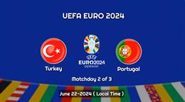 Trực tiếp kết quả Thổ Nhĩ Kỳ vs Bồ Đào Nha 23h00 ngày 22/6 (Euro 2024)