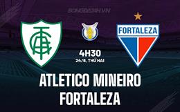 Nhận định Atletico Mineiro vs Fortaleza 4h30 ngày 24/6 (VĐQG Brazil 2024)