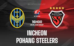 Nhận định Incheon vs Pohang Steelers 16h00 ngày 23/6 (VĐQG Hàn Quốc 2024)