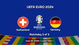 Nhận định - dự đoán nổi bật các trận Euro 2024 rạng sáng ngày 24/06