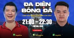 TRỰC TIẾP: Talkshow Đa diện bóng đá Euro 2024 cùng BLV Quang Huy - Ted Trần