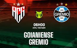 Nhận định bóng đá Goianiense vs Gremio 6h00 ngày 27/6 (VĐQG Brazil 2024)
