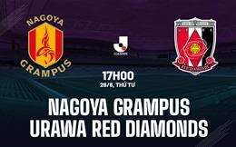 Nhận định Nagoya Grampus vs Urawa Red Diamonds 17h00 ngày 26/6 (VĐQG Nhật Bản 2024)