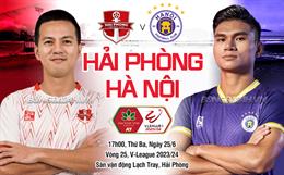 Nhận định Hải Phòng vs Hà Nội (17h00 ngày 25/6): Quyết đấu vì tốp 3