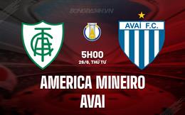 Nhận định America Mineiro vs Avai 5h00 ngày 26/6 (Hạng 2 Brazil 2024)