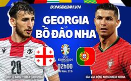 Nhận định bóng đá Georgia vs Bồ Đào Nha (02h00 ngày 27/6): Khó có bất ngờ