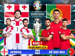 Trực tiếp kết quả Georgia vs Bồ Đào Nha 2h00 ngày 27/6 (Euro 2024)