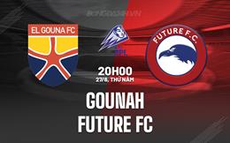 Nhận định Gounah vs Future FC 20h00 ngày 27/6 (VĐQG Ai Cập 2024)