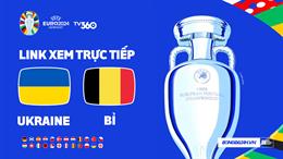 Trực tiếp bóng đá Euro 26/6/2024 : Ukraine vs Bỉ link xem VTV2