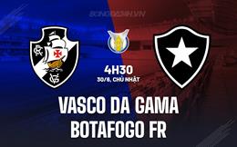 Nhận định Vasco da Gama vs Botafogo FR 5h00 ngày 30/6 (VĐQG Brazil 2024)