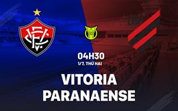 Nhận định bóng đá Vitoria vs Paranaense 4h30 ngày 1/7 (VĐQG Brazil 2024)