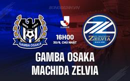 Nhận định Gamba Osaka vs Machida Zelvia 16h00 ngày 30/6 (VĐQG Nhật Bản 2024)