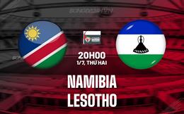 Nhận định bóng đá Namibia vs Lesotho 20h00 ngày 1/7 (COSAFA Cup 2024)