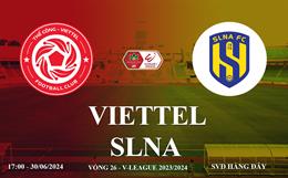 Trực tiếp Thể Công Viettel vs SLNA link xem V-League 30/6/2024