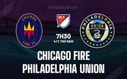 Nhận định Chicago Fire vs Philadelphia Union 7h30 ngày 4/7 (Nhà nghề Mỹ 2024)