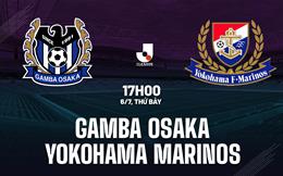 Nhận định Gamba Osaka vs Yokohama Marinos 17h00 ngày 6/7 (VĐQG Nhật Bản 2024)