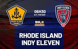 Nhận định Rhode Island vs Indy Eleven 6h30 ngày 6/7 (Hạng nhất Mỹ 2024)