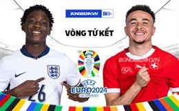 Trực tiếp kết quả Anh vs Thụy Sĩ 23h00 ngày 6/7 (Euro 2024)