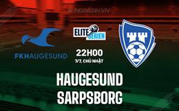 Nhận định - dự đoán Haugesund vs Sarpsborg 22h00 ngày 7/7 (VĐQG Na Uy 2024)